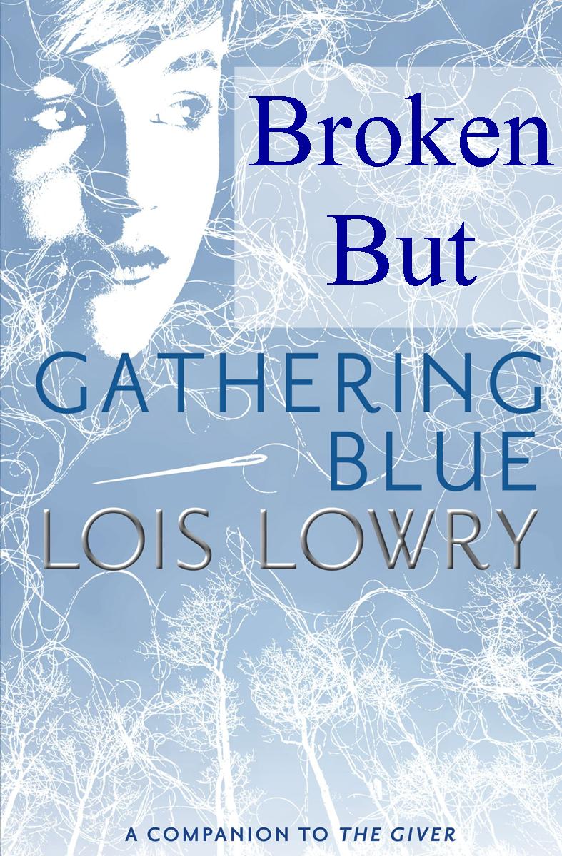 Broken but Gathering Blue